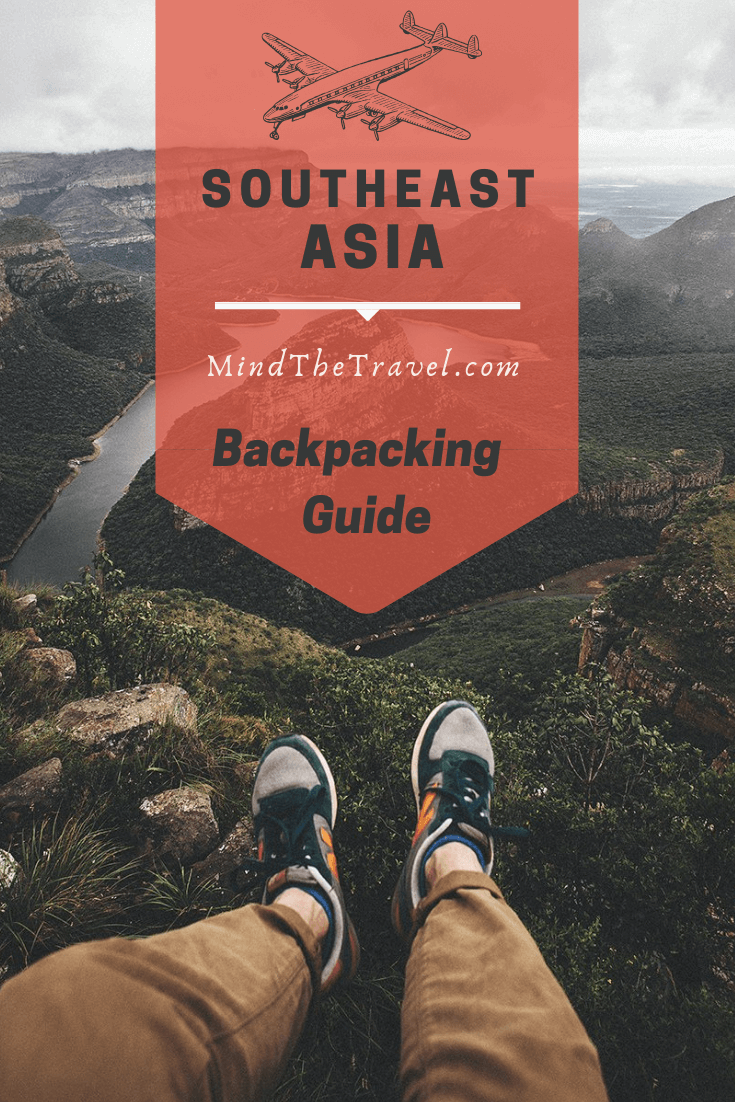 Southeast Asia Backpacking Guide: Itinerary, Travel Advice, Costs - Southeast Asia Backpacking GuiDe