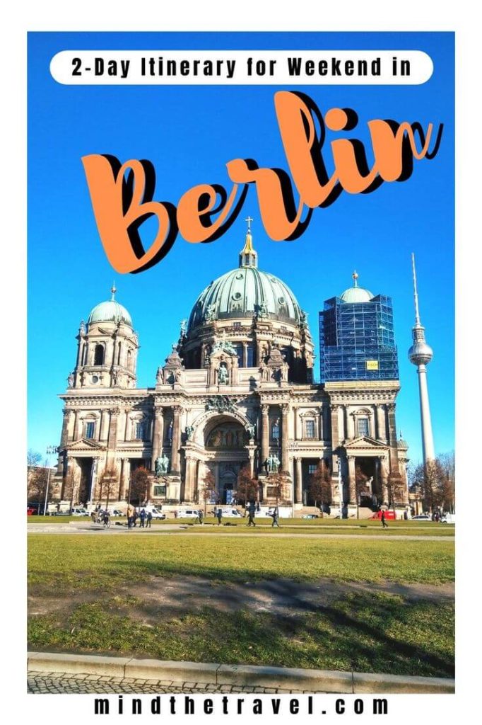 How To Spend 2 Days In Berlin: The Perfect Berlin Itinerary.