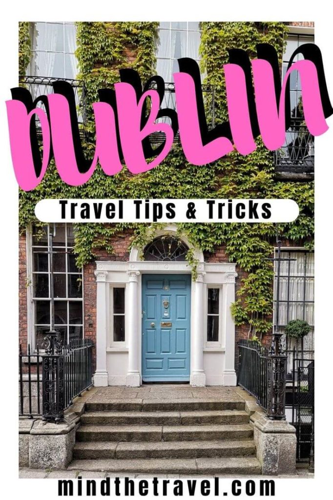 Dublin Travel Tips. A Complete Guide