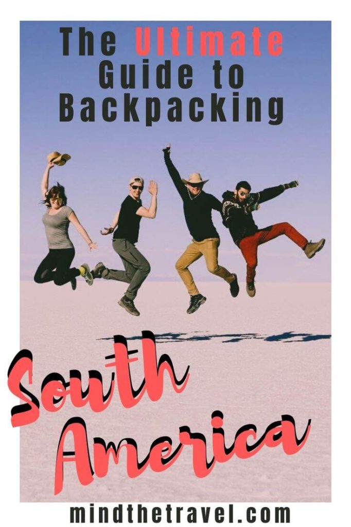 Backpacking South America Travel Guide: Tips & Advice for your trip