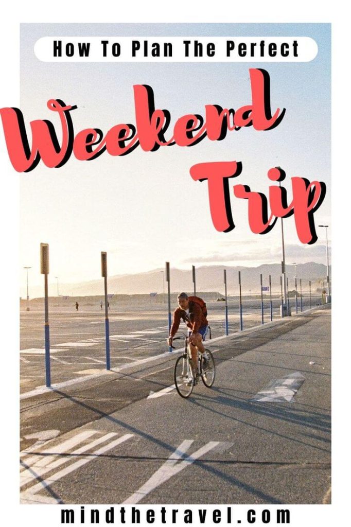 how to plan a weekend trip